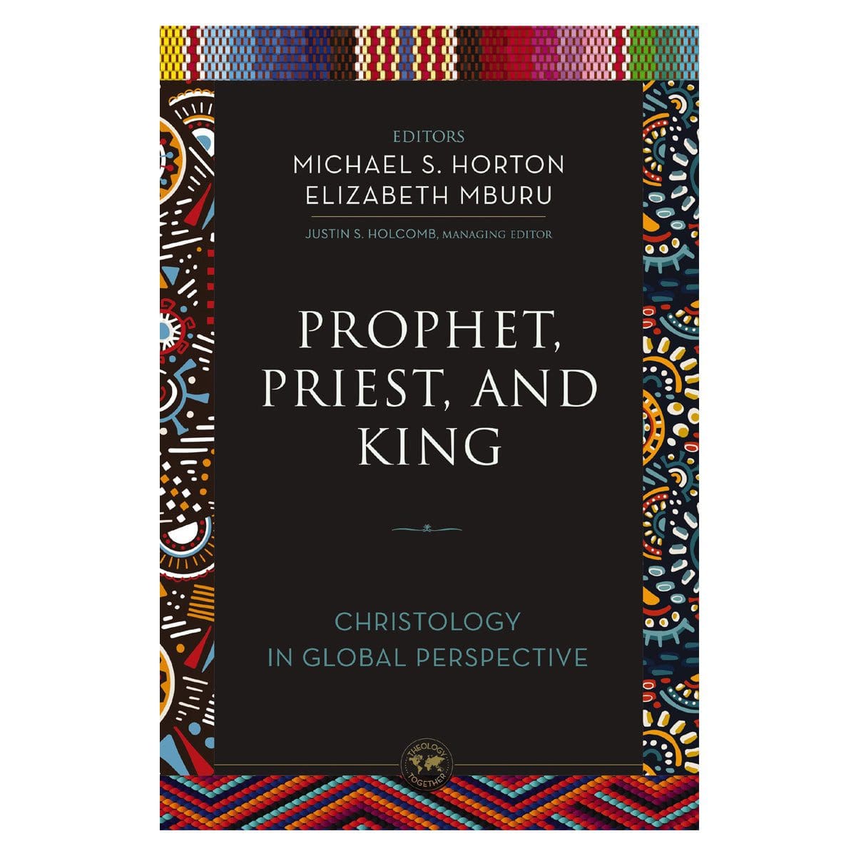9780310142928_front Prophet Priest and King: Christology in Global Perspective (Paperback) - Image 1
