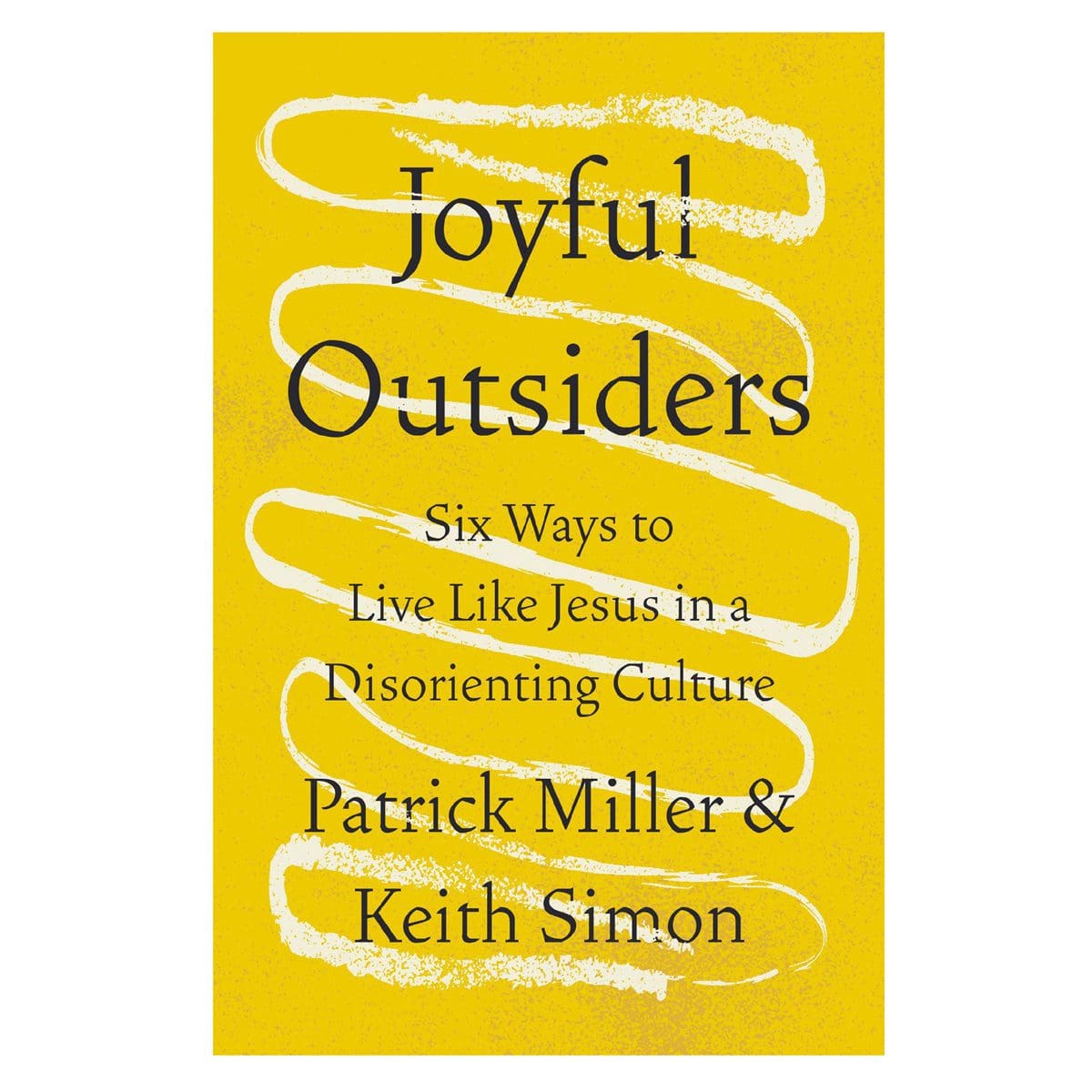 9780310368748_front Joyful Outsiders: Six Ways to Live Like Jesus in a Disorienting Culture (Paperback) - Image 3