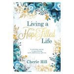 Living A Hope-Filled Life: A Year-Long Journey Of Experiencing God's Faithfulness PB - Image 10