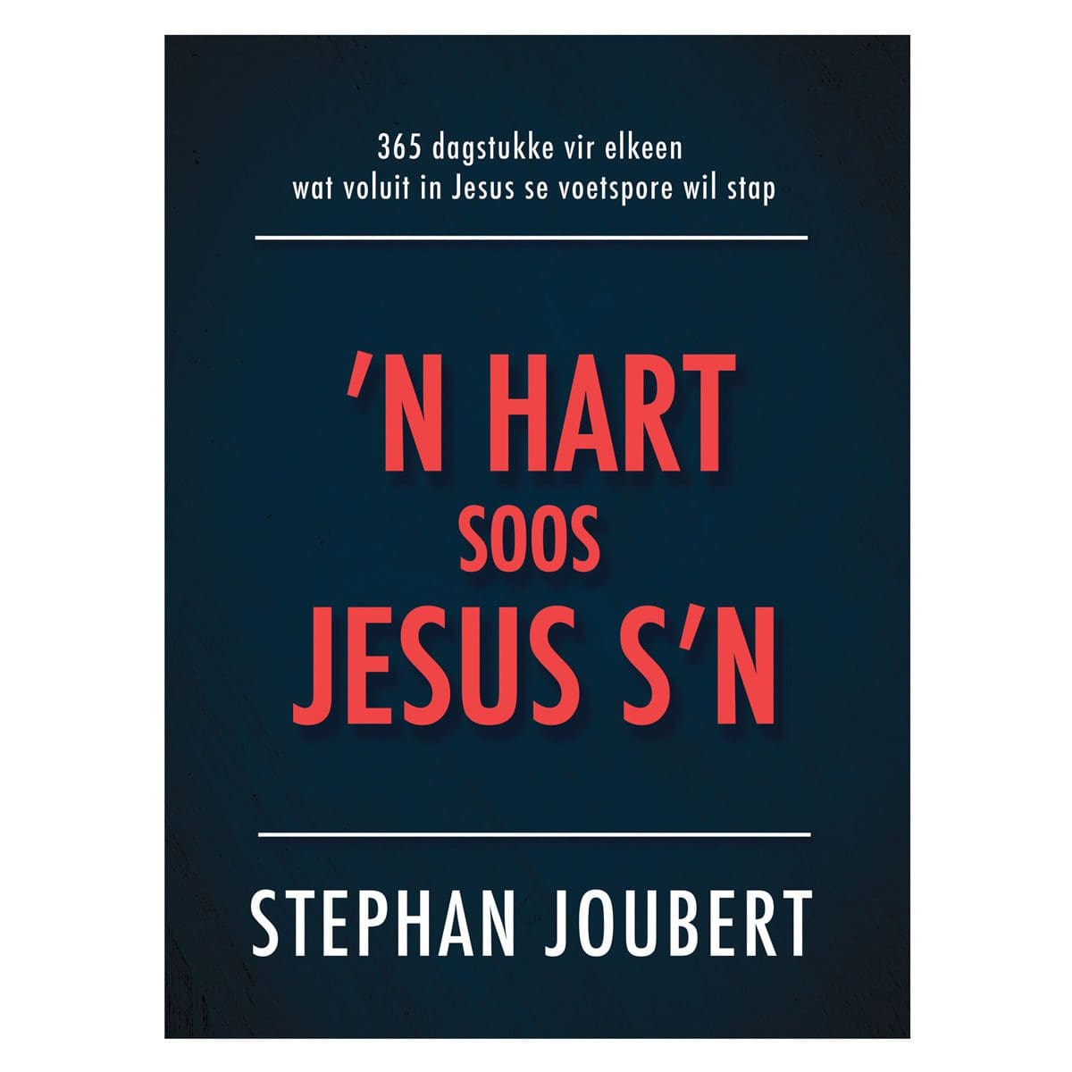 9780638008890_front ’n Hart Soos Jesus s’n: 365 Dagstukke vir Elkeen Wat Voluit in Jesus Se Voetspore Wil Stap HB - Image 7