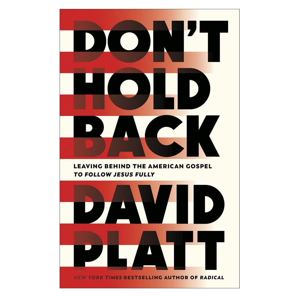 9780735291461_front Don't Hold Back: Leaving Behind the American Gospel to Follow Jesus Fully PB - Image 4
