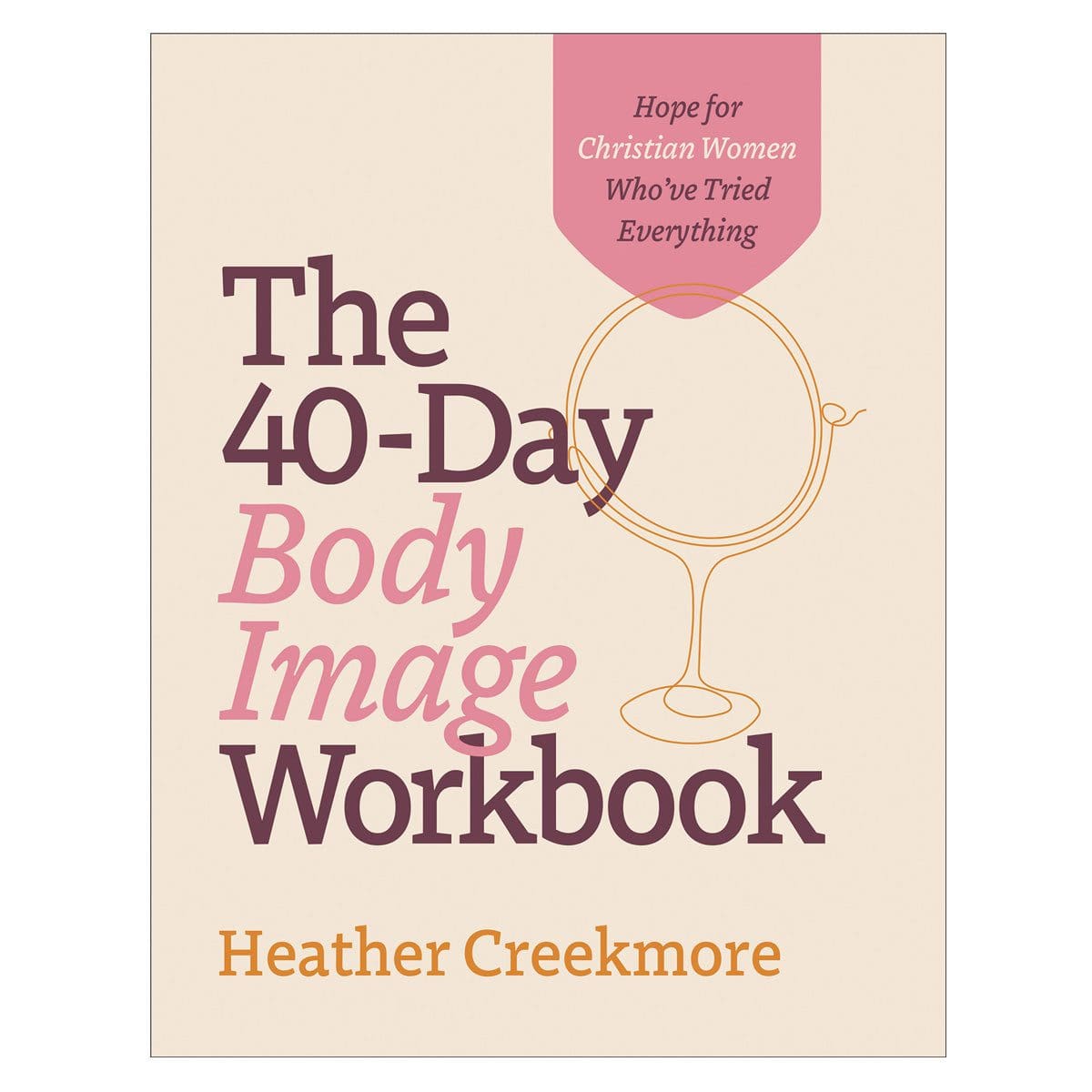 9780764241956_front The 40-Day Body Image Workbook: Hope for Christian Women Who've Tried Everything PB - Image 1