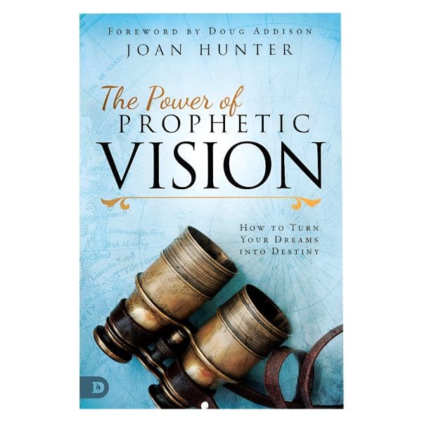 The Power Of Prophetic Vision: How To Turn Your Dreams Into Destiny (Paperback) - Image 1