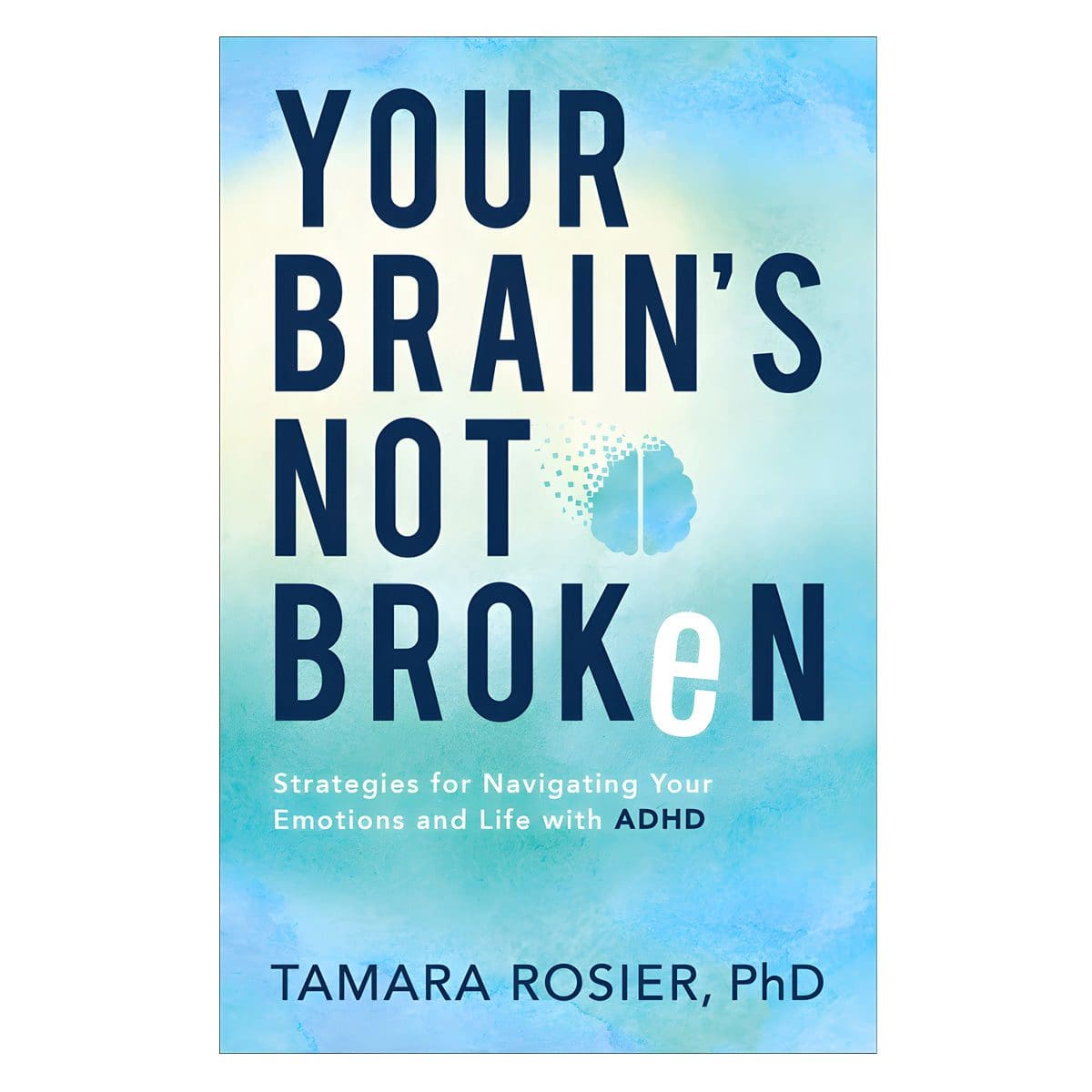9780800739423_front Your Brain's Not Broken: Strategies For Navigating Your Emotions And Life With ADHD (Paperback) - Image 4