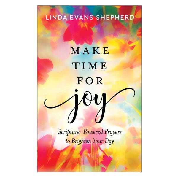 Make Time for Joy: Scripture-Powered Prayers to Brighten Your Day (Hardcover) - Image 1
