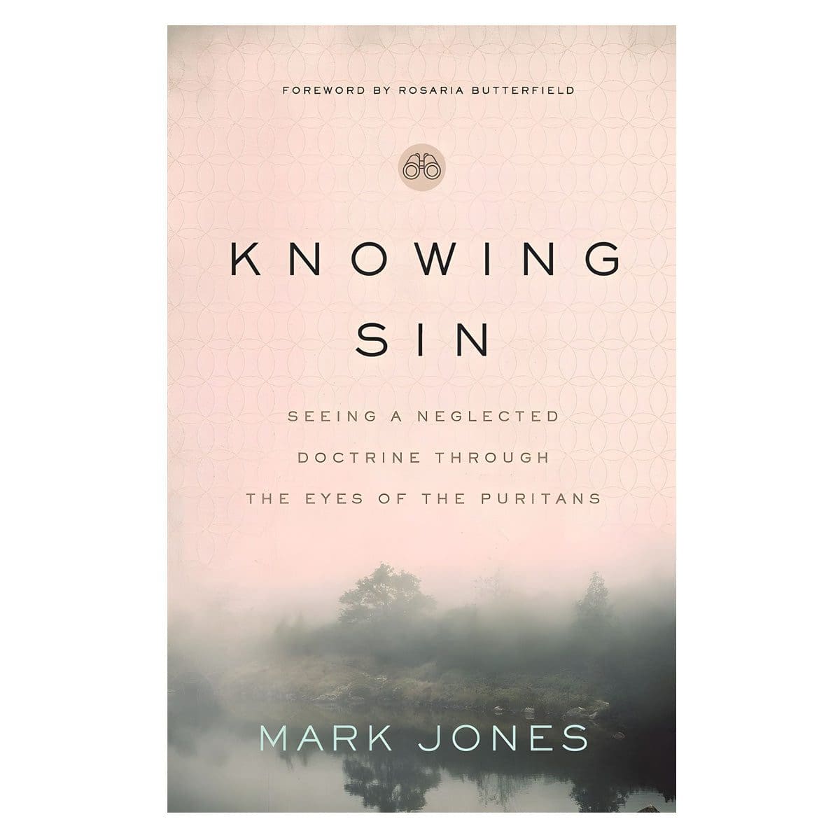 9780802425195_front Knowing Sin: Seeing A Neglected Doctrine Through The Eyes Of The Puritans (Paperback) - Image 4