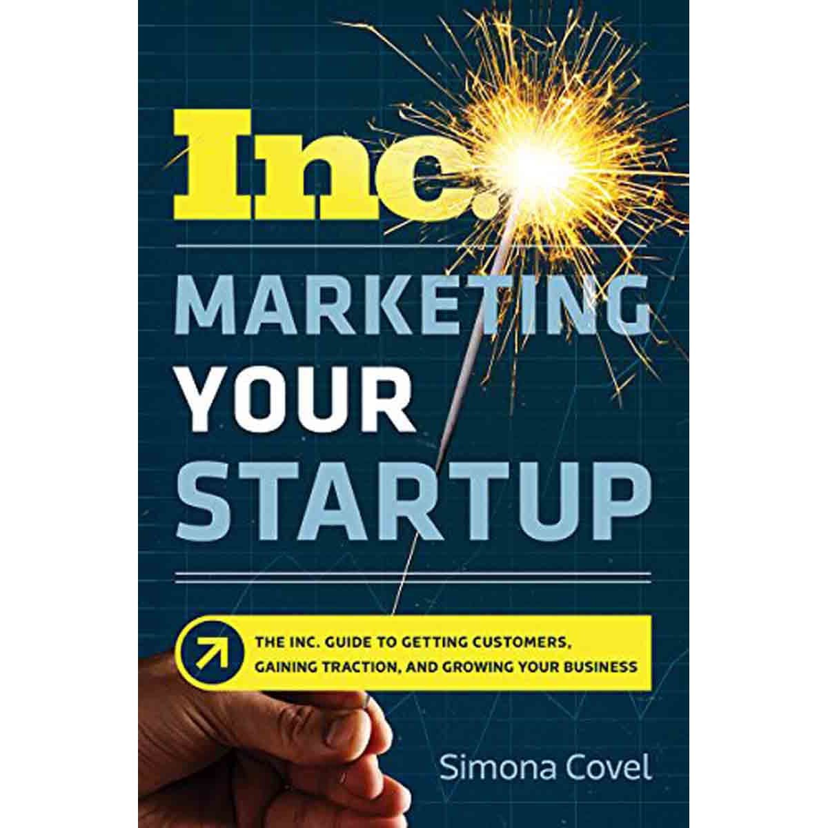 9780814439302_front Marketing Your Startup: The Inc Guide To Getting Customers, Gaining Traction, And (Softcover) - Image 4