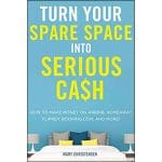 Turn Your Spare Space Into Serious Cash: How To Make Money On Airbnb, Homeaway, Flipkey (Paperback) - Image 4