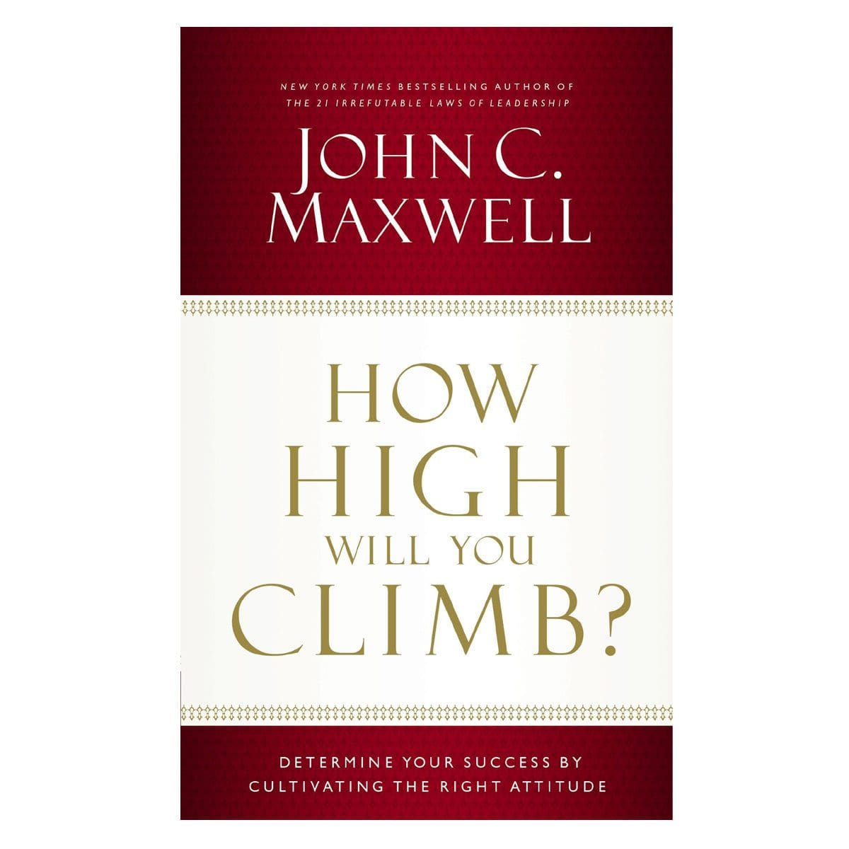 9781400239016_front How High Will You Climb?: Determine Your Success By Cultivating The Right Attitude (Paperback) - Image 4