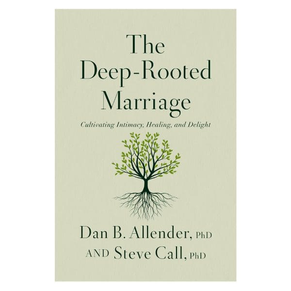 The Deep-Rooted Marriage: Cultivating Intimacy, Healing and Delight (Paperback) - Image 1