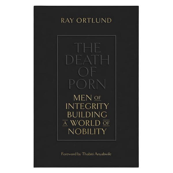 The Death Of Porn: Men Of Integrity Building A World Of Nobility (Paperback) - Image 4