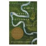 Where Prayer Becomes Real: How Honesty With God Transforms Your Soul (Paperback) - Image 4