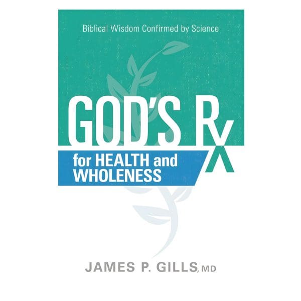 God's Rx For Health And Wholeness: Biblical Wisdom Confirmed / Science (Paperback) - Image 4