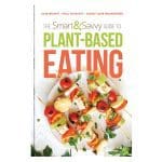 The Smart And Savvy Guide To Plant-Based Eating: Lose Weight Heal / Gut (Paperback) - Image 7