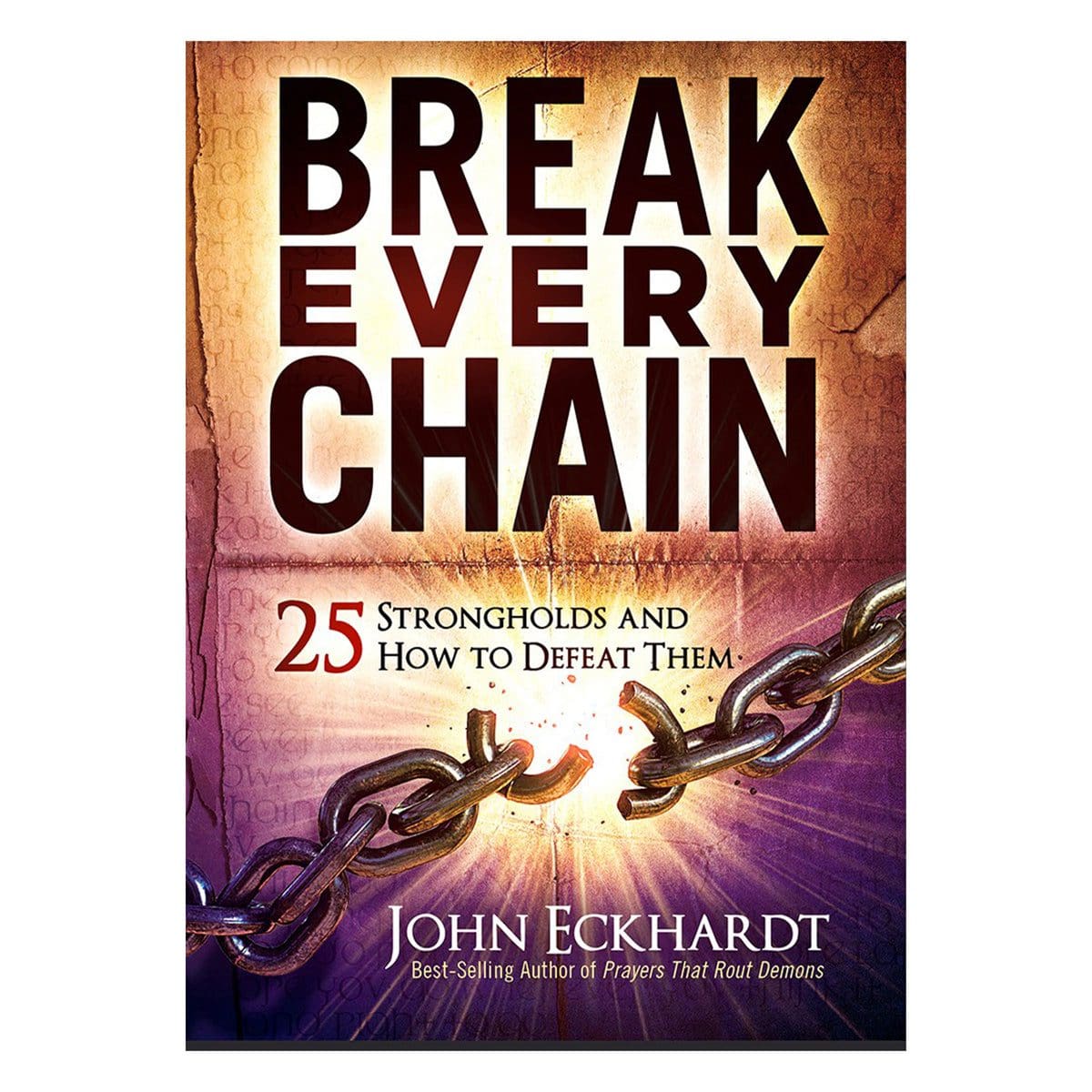 9781629999654_front Break Every Chain: 25 Strongholds And How To Defeat Them (Paperback) - Image 4