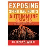 Exposing the Spiritual Roots of Autoimmune Diseases: Powerful Answers for Healing PB - Image 4