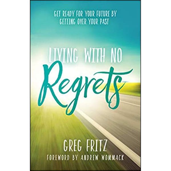 Living With No Regrets: Get Ready For Your Future, By Getting Over Your Past (Paperback) - Image 1