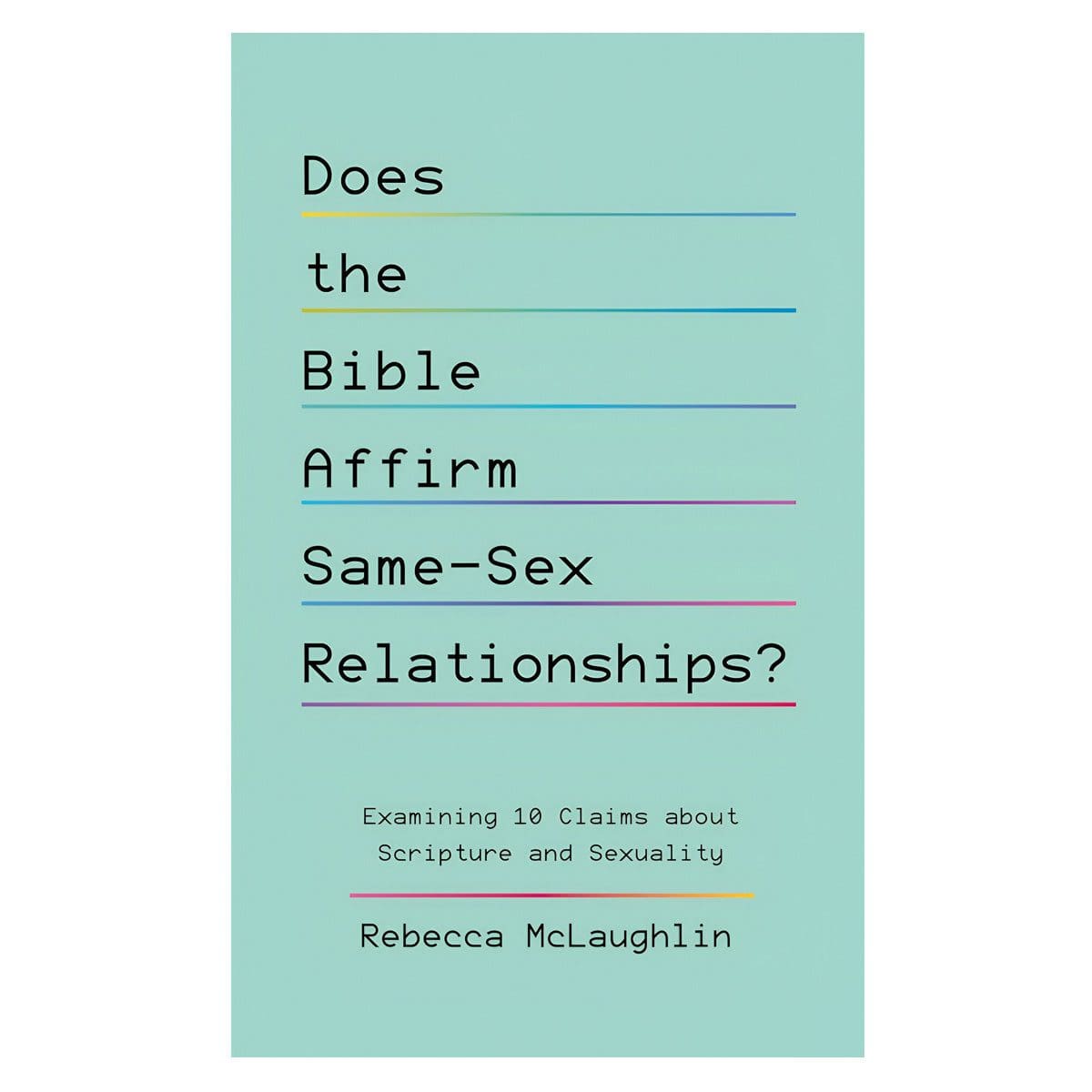 9781784989712_front Does the Bible Affirm Same-Sex Relationships? Examining 10 Claims about Scripture & Sexuality PB - Image 4