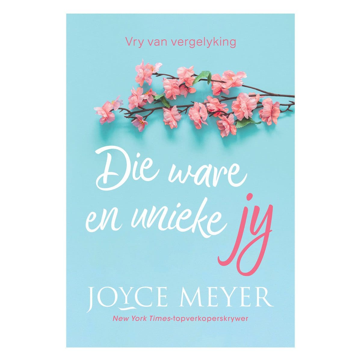 9781991237040_front Die Ware En Unieke Jy: Vry Van Vergelyking (Sagteband) - Image 4