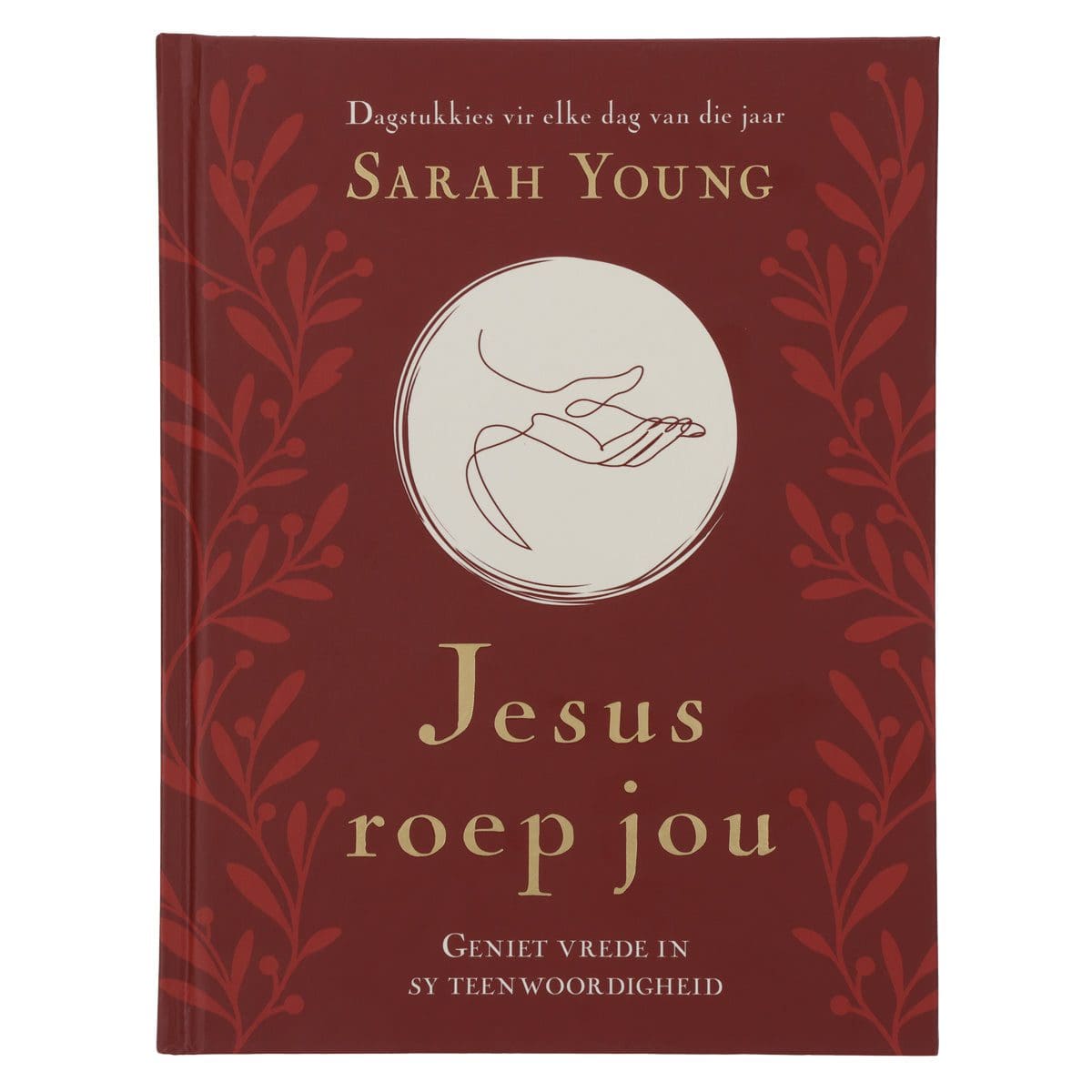 9781991237118_front Jesus Roep Jou: Geniet Vrede In Sy Teenwoordigheid Grootdruk (Hardeband) - Image 22