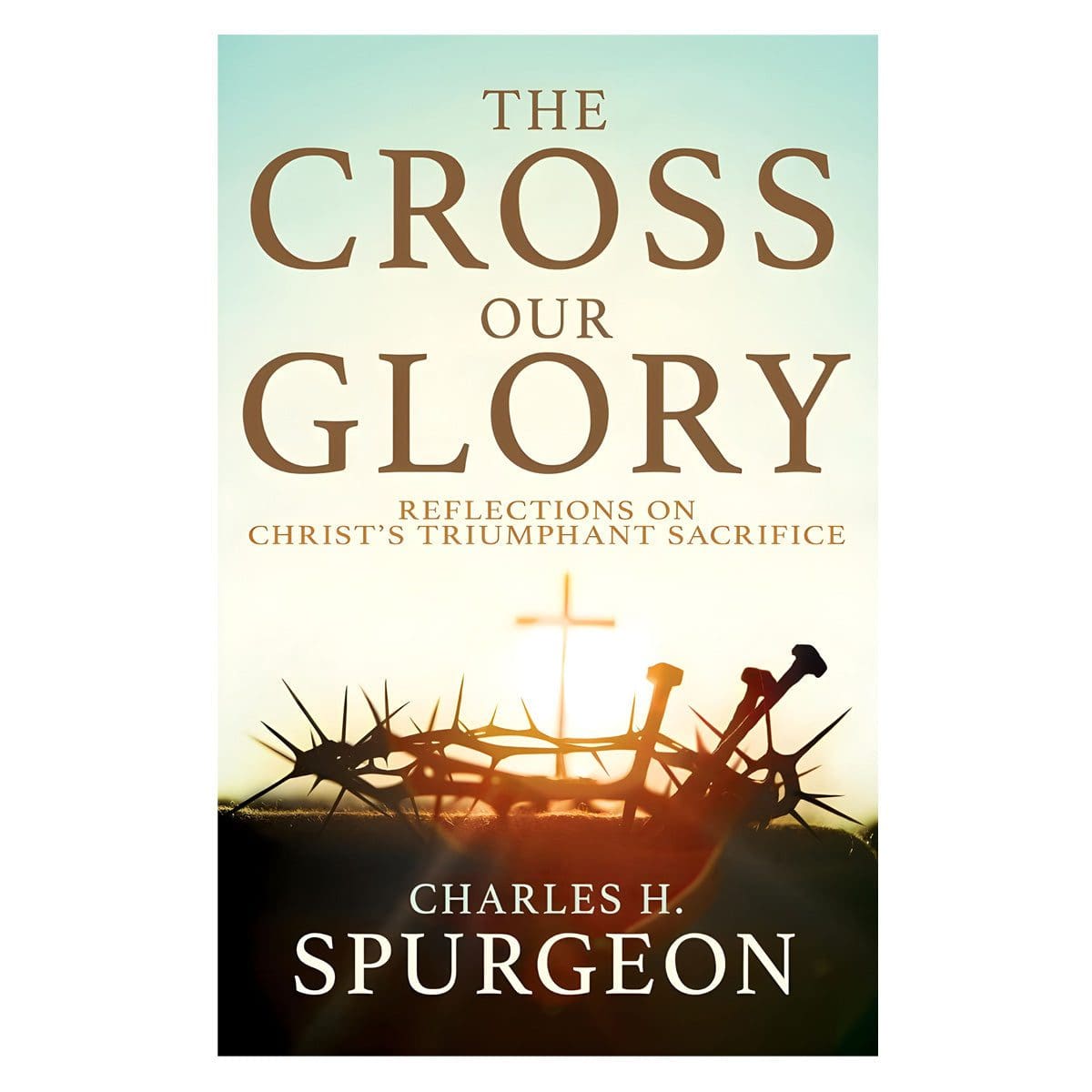 9798887691367_front The Cross Our Glory: Reflections On Christ's Triumphant Sacrifice (Paperback) - Image 4