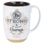 Be Strong And Of Good Courage Ceramic Mug - Joshua 1:9 - Image 4