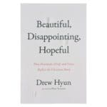 Beautiful Disappointing Hopeful: How Gratitude, Grief & Grace Reflect the Christian Story PB - Image 9