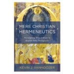 Mere Christian Hermeneutics: Transfiguring What It Means to Read the Bible Theologically HC - Image 5