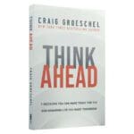 Think Ahead: 7 Decisions You Can Make Today For The God-Honoring Life You Want Tomorrow PB - Image 27