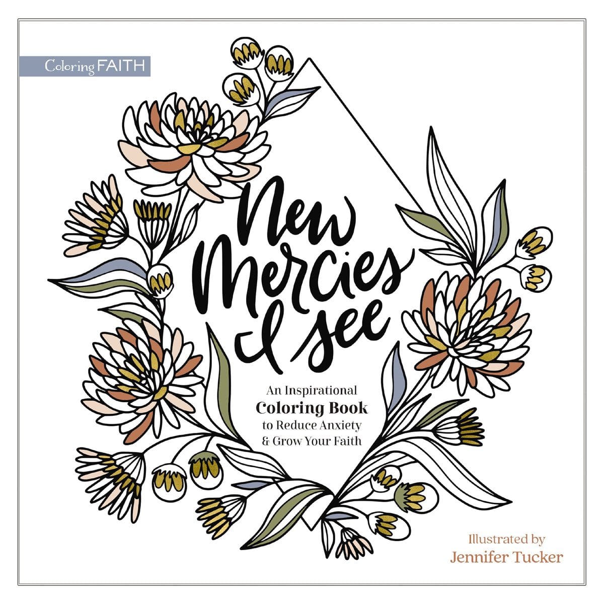 9780310463153_front New Mercies I See: An Inspirational Coloring Book to Reduce Anxiety & Grow Your Faith PB - Image 1