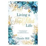 Living A Hope-Filled Life: A Year-Long Journey Of Experiencing God's Faithfulness PB - Image 13