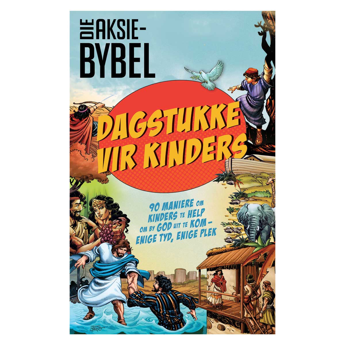 9780638003338_front Die Aksie-Bybel Dagstukke vir Kinders: 90 Maniere om Kinders te Help om by God Uit te Kom SB - Image 7