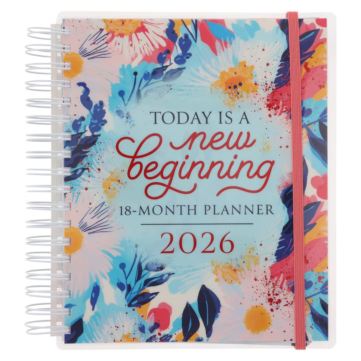 9780638004069_front 2026 Diary - 18-Month Planner for Women - Today Is a New Beginning - Wirebound - Image 1