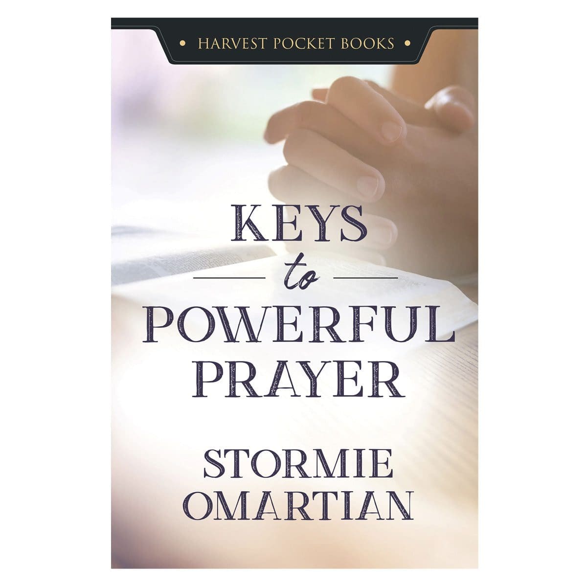 9780736979405_front Keys To Powerful Prayer (Paperback) - Image 5