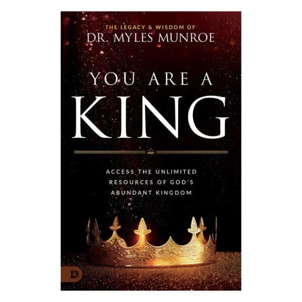 You Are a King: Access the Unlimited Resources of God's Abundant Kingdom (Paperback) - Image 5