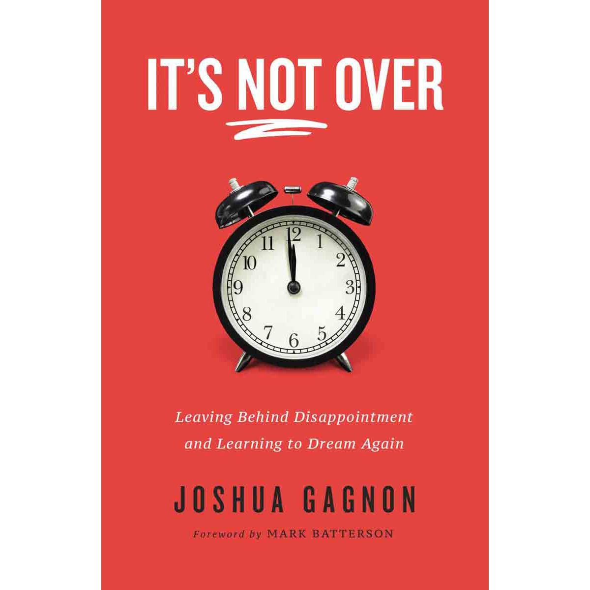 9780785230625_front It's Not Over: Leaving Behind Disappointment And Learning To Dream (Paperback) - Image 5