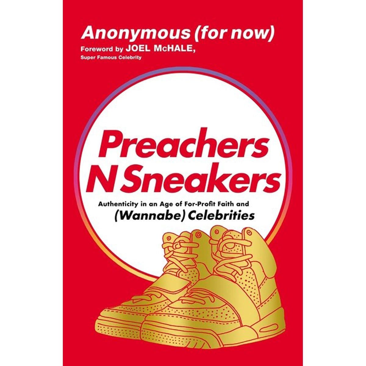 9780785238836_front Preachers N Sneakers: Authenticity In An Age Of For-Profit Faith And Wannabe Celebrities (Paperback) - Image 1