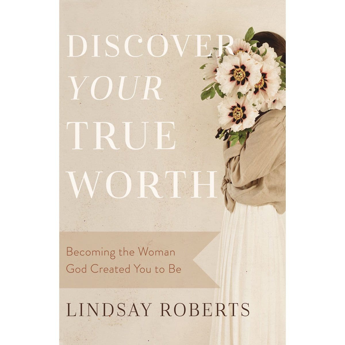 9780785290742_front Discover Your True Worth: Becoming The Woman God Created You To Be (Paperback) - Image 2