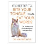 It's Better to Bite Your Tongue than Eat Your Words: The No-Regrets Guide PB - Image 5