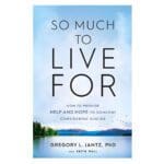 So Much To Live For: How To Provide Help And Hope To Someone Considering Suicide (Paperback) - Image 5