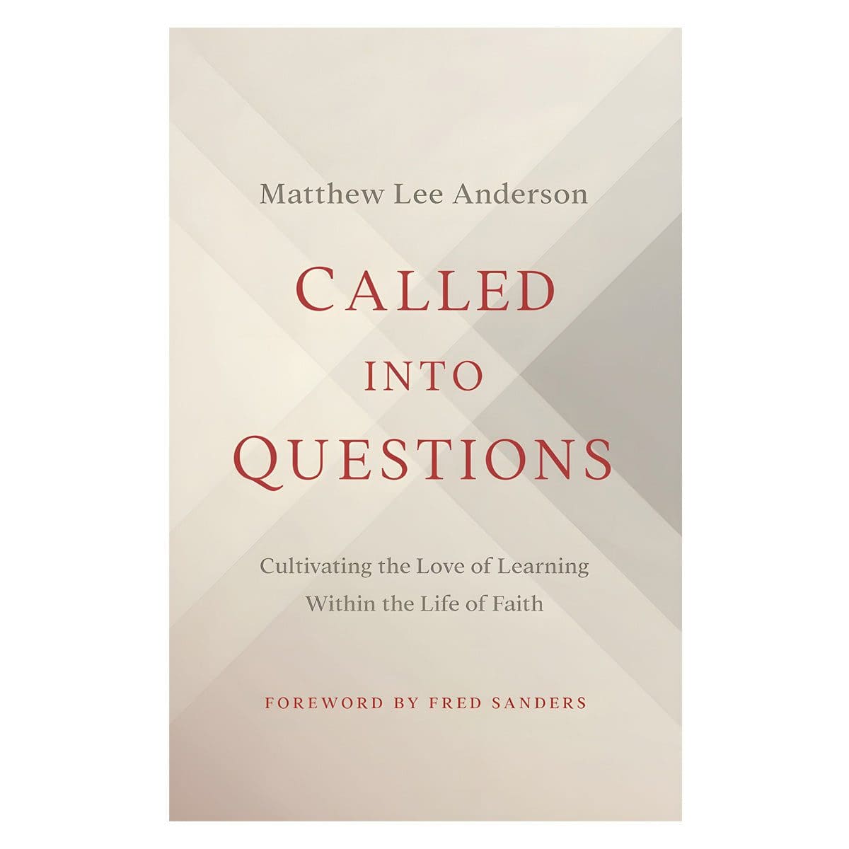 9780802432728_front Called into Questions: Cultivating the Love of Learning Within the Life of Faith PB - Image 2