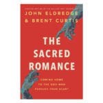 The Sacred Romance: Coming home to the God who Pursues Your Heart (Paperback) - Image 5