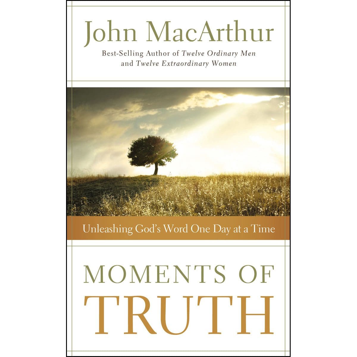 9781400203710_front Moments Of Truth: Unleashing God's Word One Day At A Time (Paperback) - Image 2