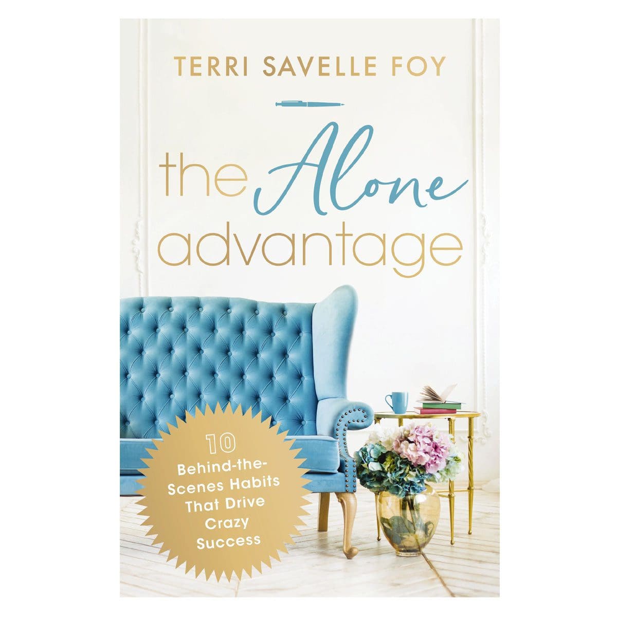9781400244997_front The Alone Advantage: 10 Behind-the-Scenes Habits That Drive Crazy Success (Paperback) - Image 4