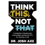 Think This Not That: 12 Mindshifts to Breakthrough Limiting Beliefs (Paperback) - Image 2