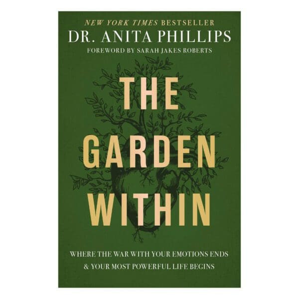 The Garden Within: Where the War with Your Emotions Ends & Your Most Powerful Life Begins PB - Image 4