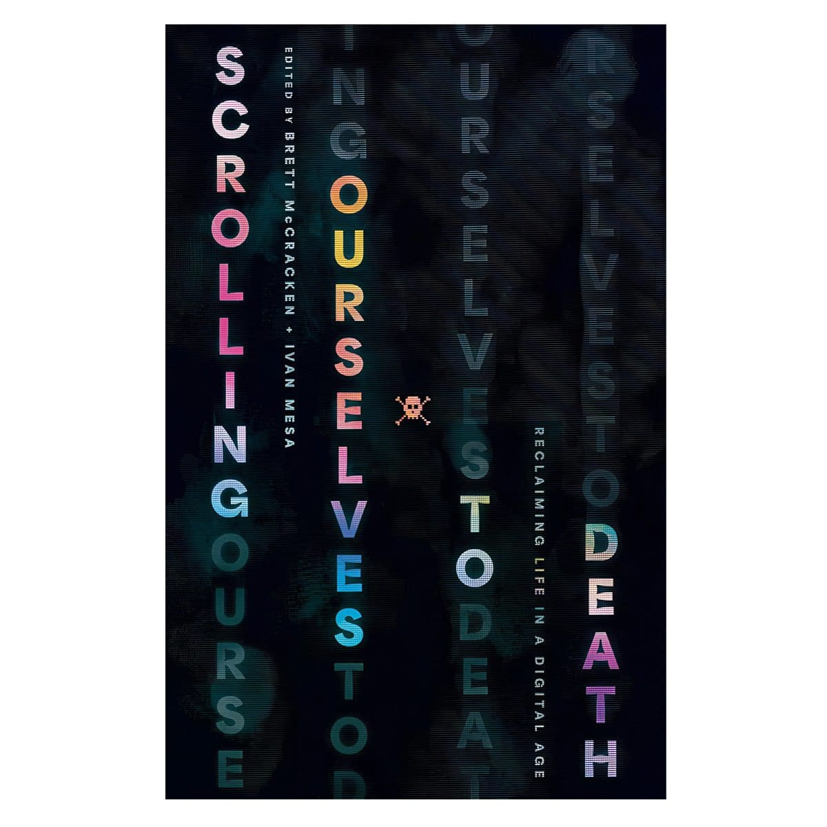9781433599446_front Scrolling Ourselves to Death: Reclaiming Life in a Digital Age (Paperback) - Image 1