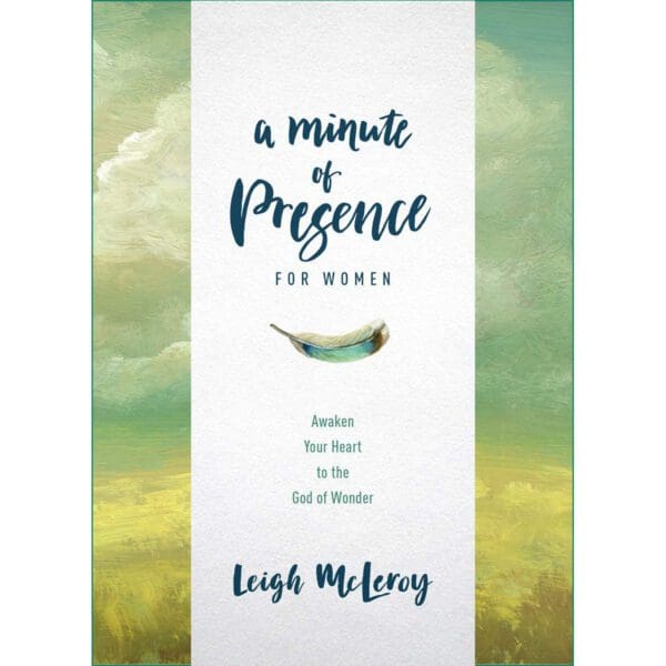 A Minute Of Presence For Women: Awaken Your Heart (Hardcover) - Image 1