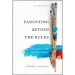 Parenting Beyond The Rules: Raising Teens With Confidence And Joy (Paperback) - Image 4