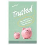 Trusted: Preparing Your Kids for a Lifetime of God-Honoring Money Management PB - Image 4